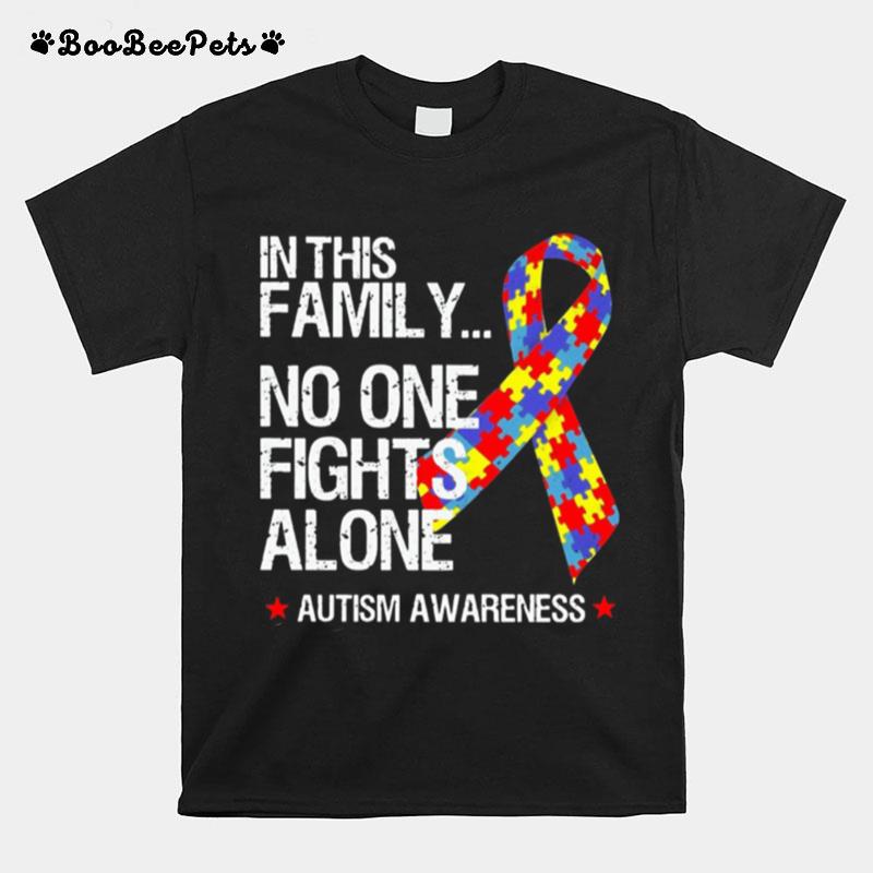 In This Family No One Fights Alone Autism Awareness T-Shirt