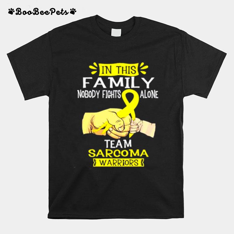 In This Family Nobody Fights Alone Sarcoma Awareness T-Shirt