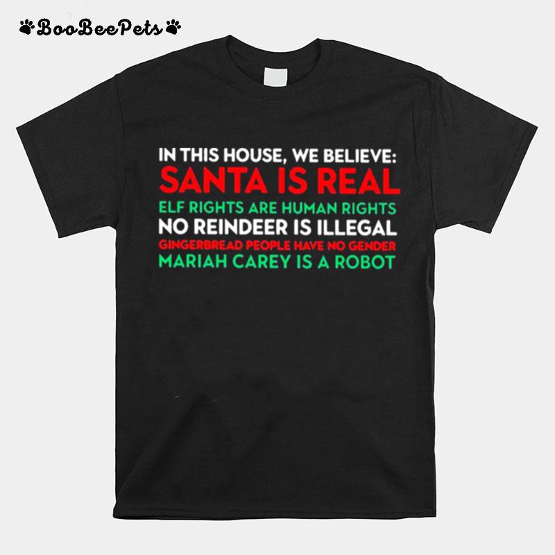 In This House We Believe Santa Is Real Elf Rights Are Human Rights T-Shirt