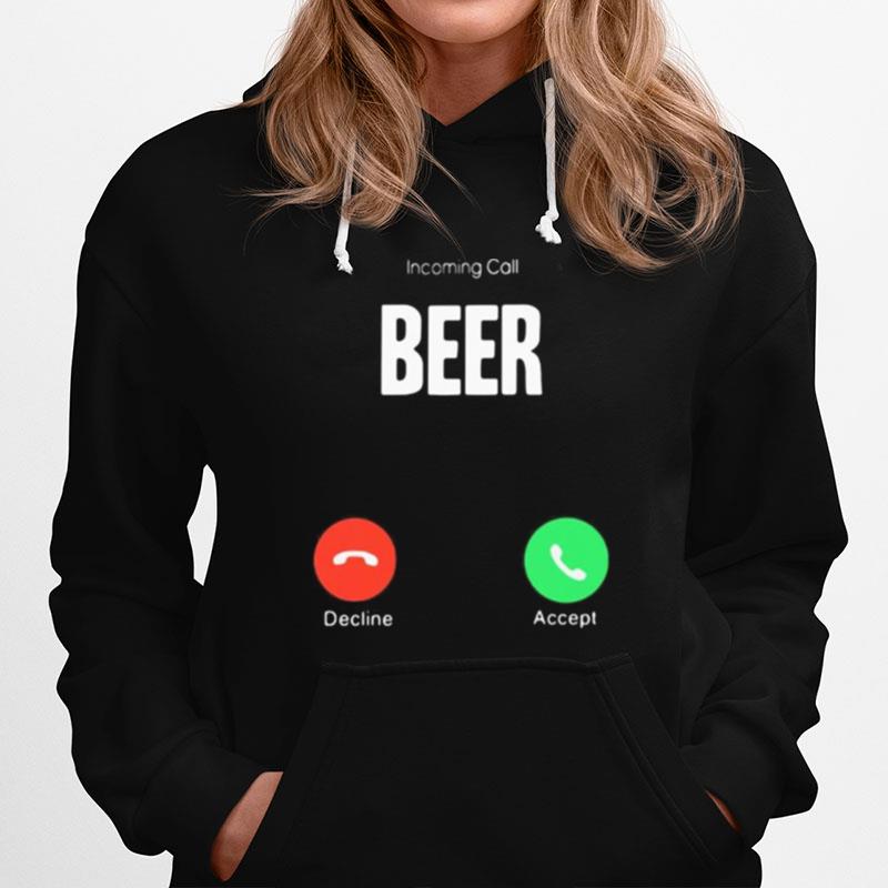 Incoming Call Beer Decline Accept Hoodie