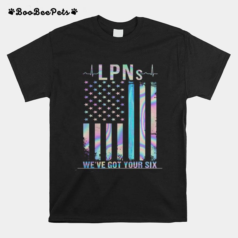 Independence Day Lpnsbeat We%E2%80%99Ve Got Your Six T-Shirt