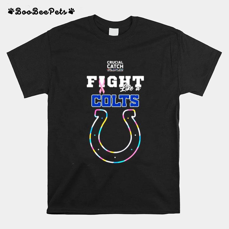 Indianapolis Colts Crucial Catch Intercept Cancer Fight Like A Colts T-Shirt