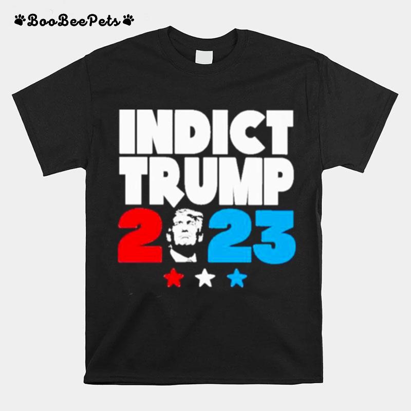 Indict Trump 2023 T-Shirt