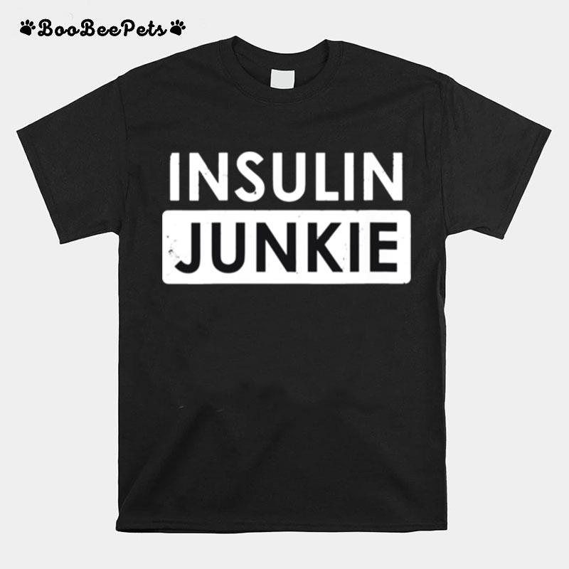 Insulin Junkie Diabetic T-Shirt