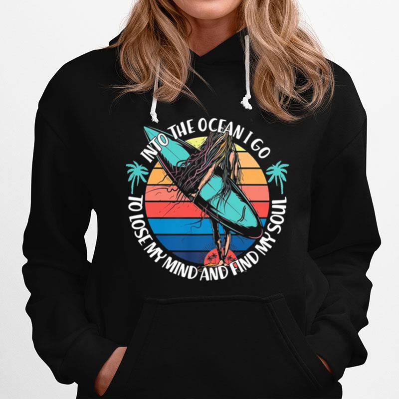 Into The Ocean I Go To Lose My Mind And Find My Soul Vintage Hoodie