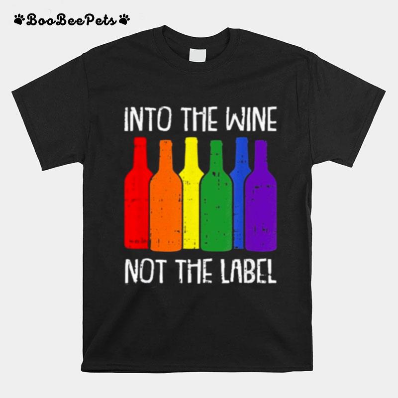 Into The Wine Not The Label Bi Sexual Pride Drinking Lgbt Q T-Shirt