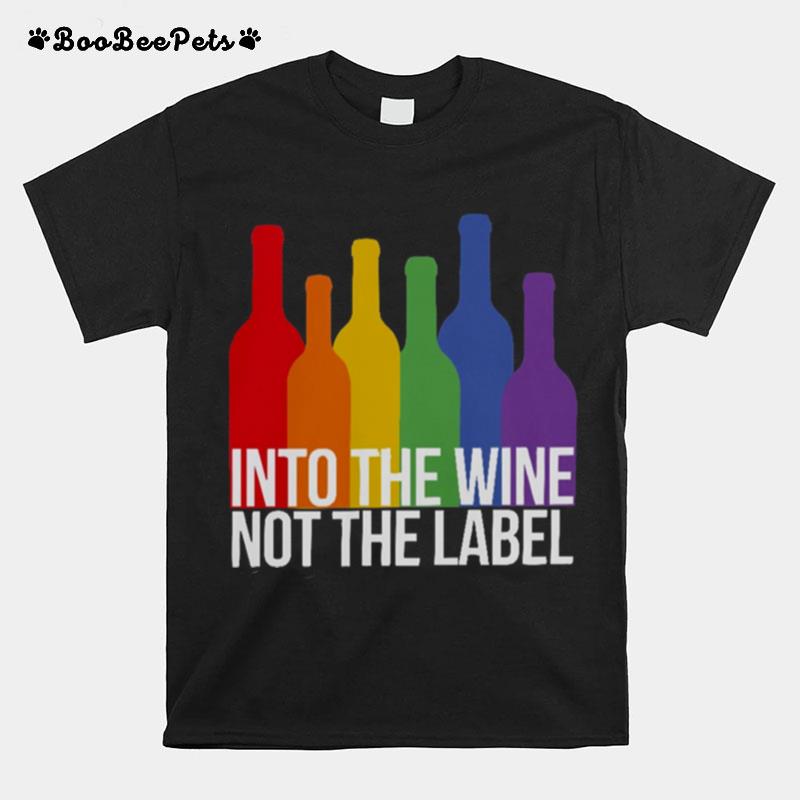 Into The Wine Not The Label T-Shirt