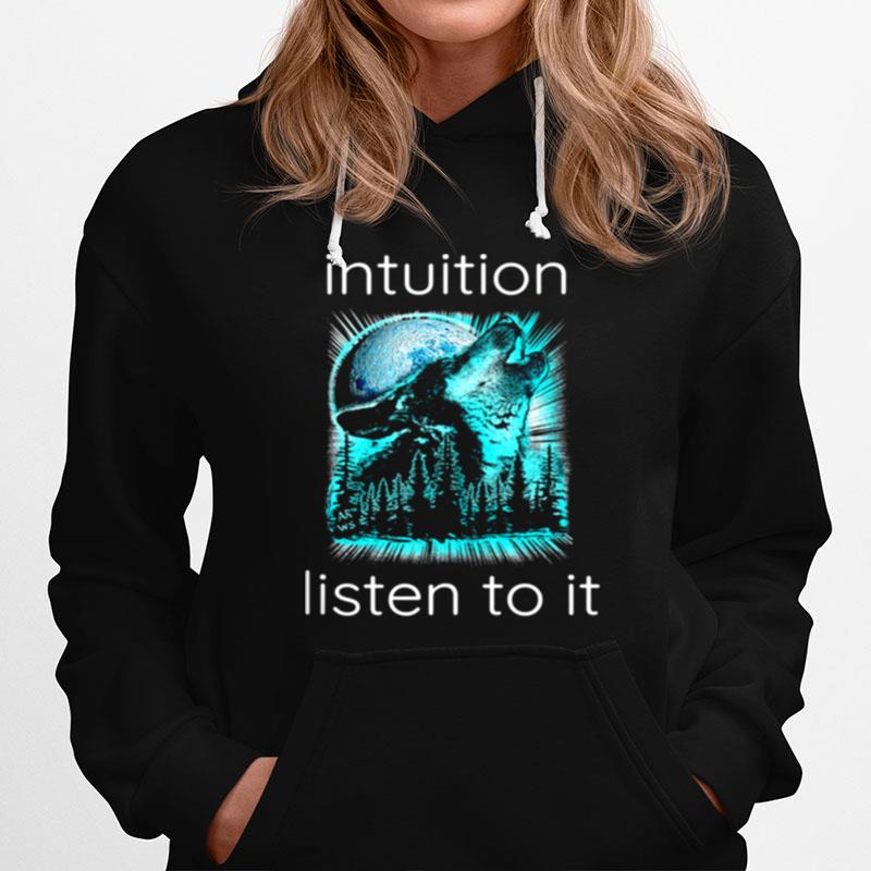 Intuition Listen To It Wolf Moon Trust Your Gut Instinct Hoodie