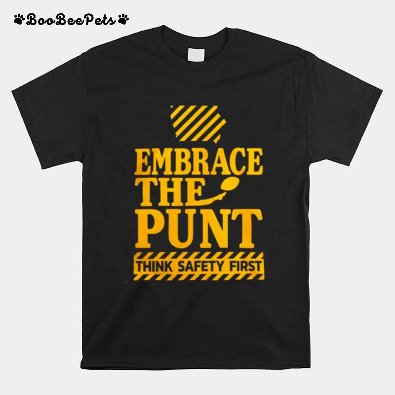 Iowa Embrace The Punt Think Safety First T-Shirt