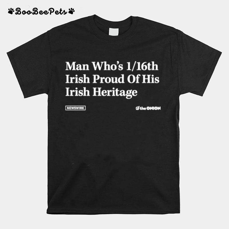 Irish Heritage Man Whos Irish Proud Of His T-Shirt