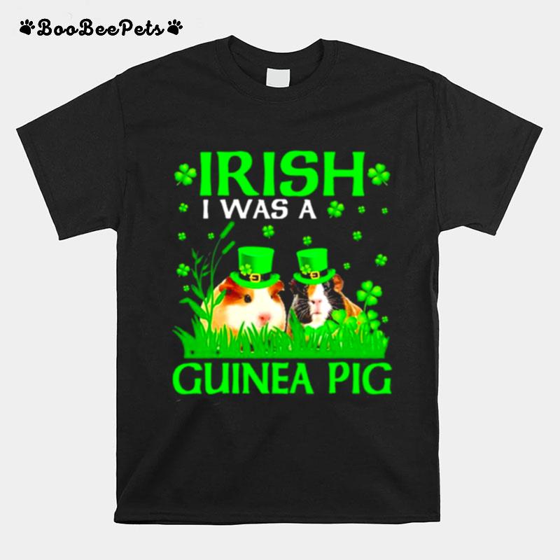 Irish I Was A Guinea Pig St Patricks T-Shirt