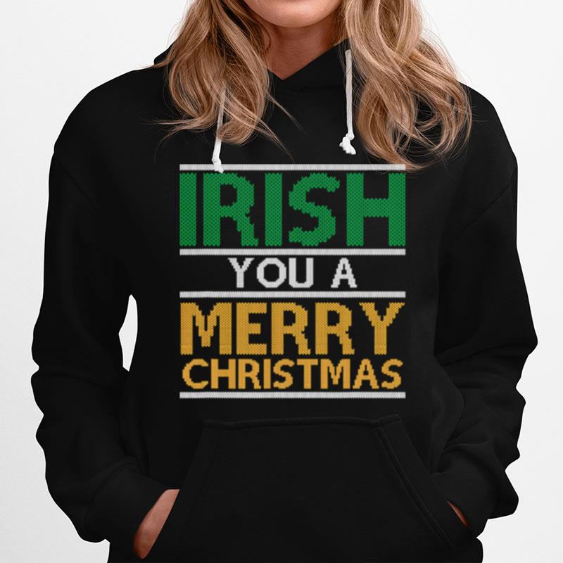 Irish You A Merry Christmas Ireland Pun Xmas Hoodie