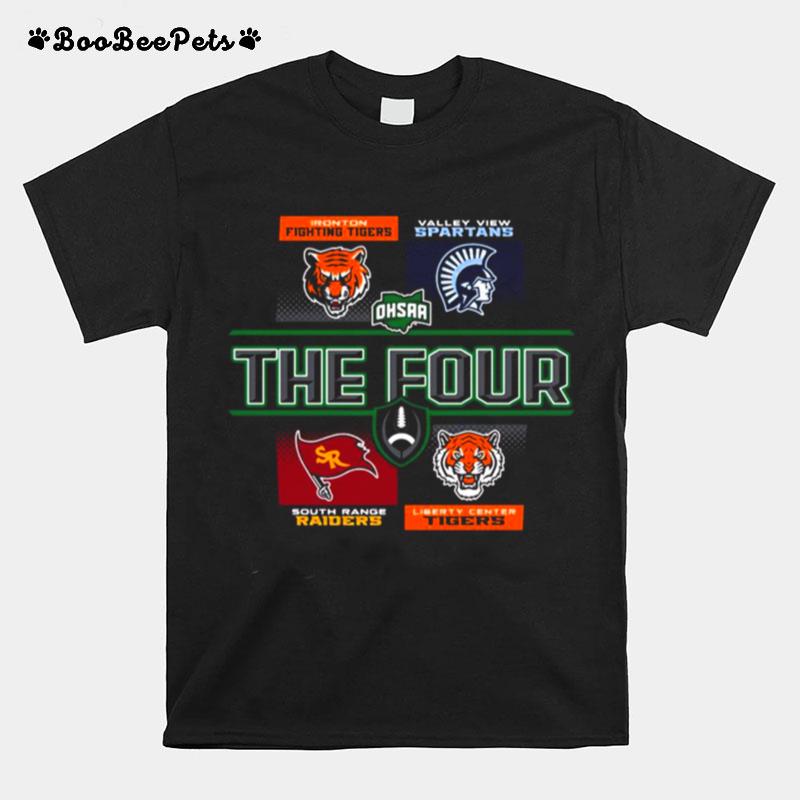 Ironton Fighting Tigers Valley View Spartans South Range Raiders Liberty Center Tigers Ohsaa 2022 Div V Football Semifinals The Four T-Shirt