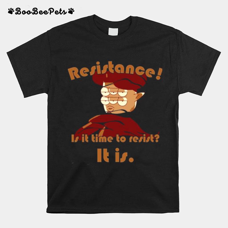 Is It Time To Resist Final Space T-Shirt