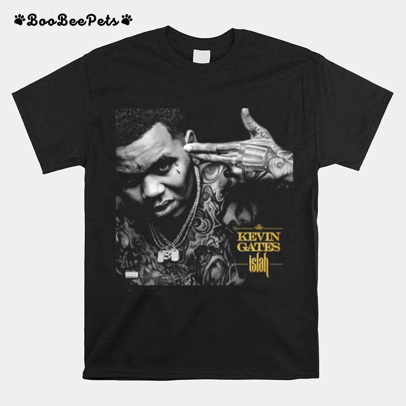 Islah Kevin Gates Rap Music T-Shirt