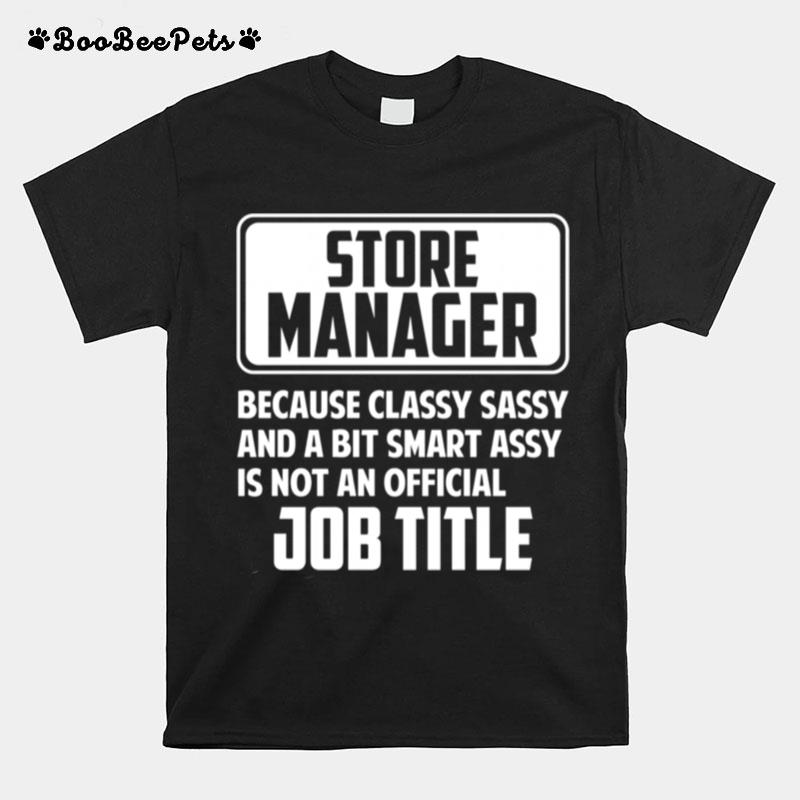 It Managers Are Classy Sassy And A Bit Smart Assay T-Shirt