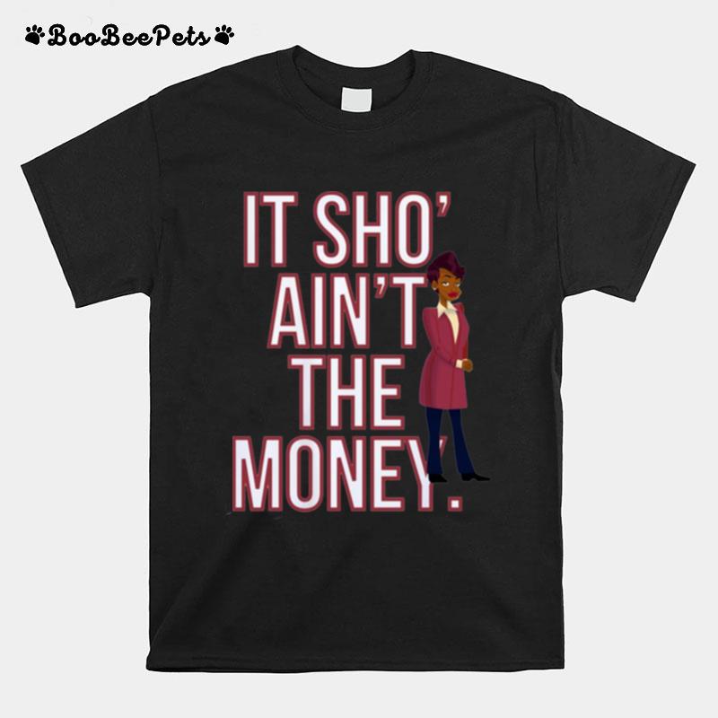 It Sho Aint The Money Barbara Howard T-Shirt