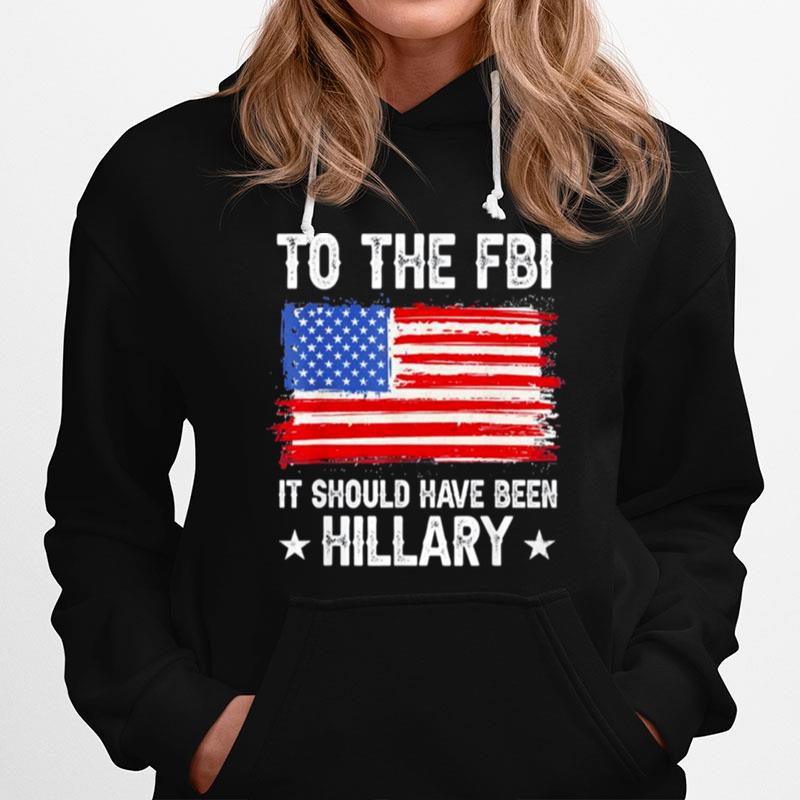 It Should Have Been Hillary Policial Trump Hoodie