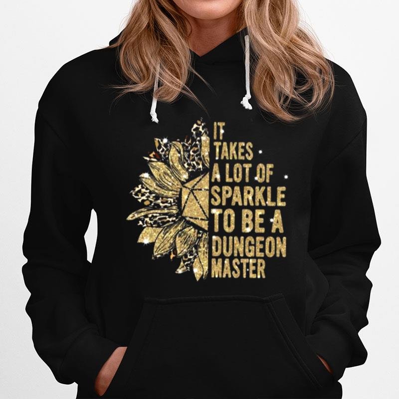 It Takes A Lot Of Sparkle To Be A Dungoen Master Hoodie