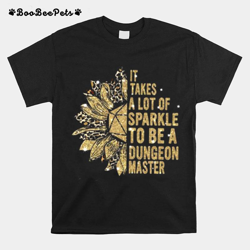 It Takes A Lot Of Sparkle To Be A Dungoen Master T-Shirt