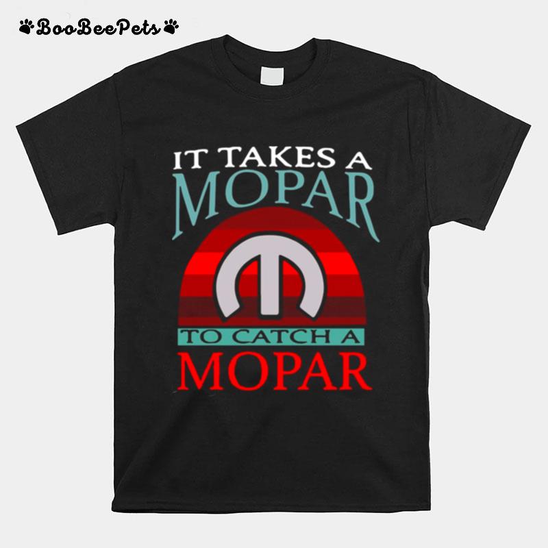 It Takes A Mopar To Catch A Mopar Vintage Sunset T-Shirt