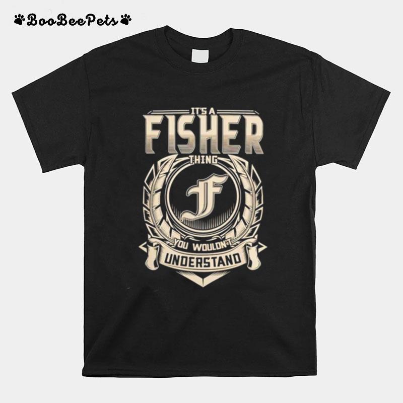 Its A Fisher Thing You Wouldnt Understand T-Shirt