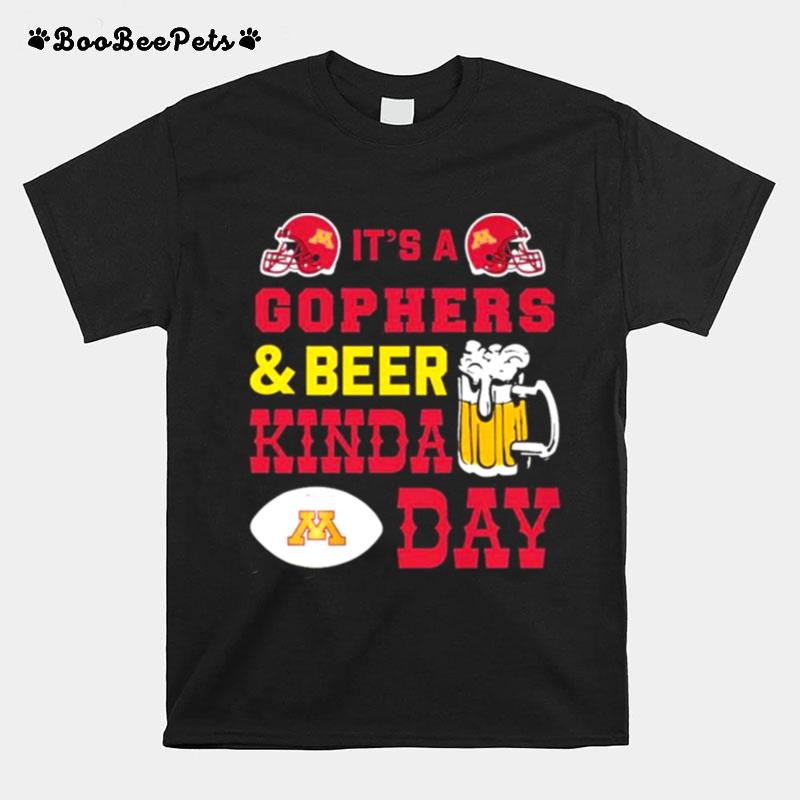 Its A Golden Gophers And Beer Kinda Day T-Shirt