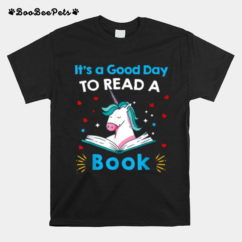 Its A Good Day To Read Book Unicorn Readings T-Shirt