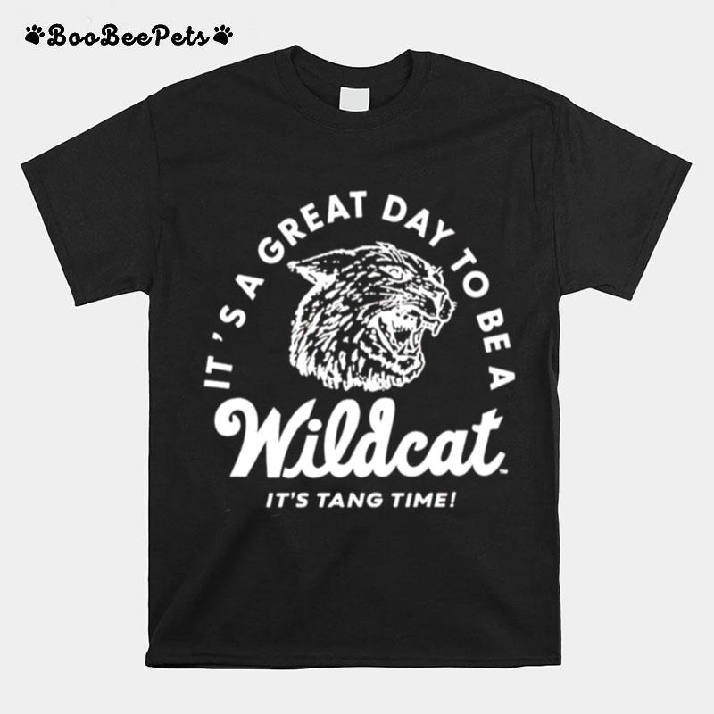 Its A Great Day To Be A Wildcat Its Tang Time T-Shirt