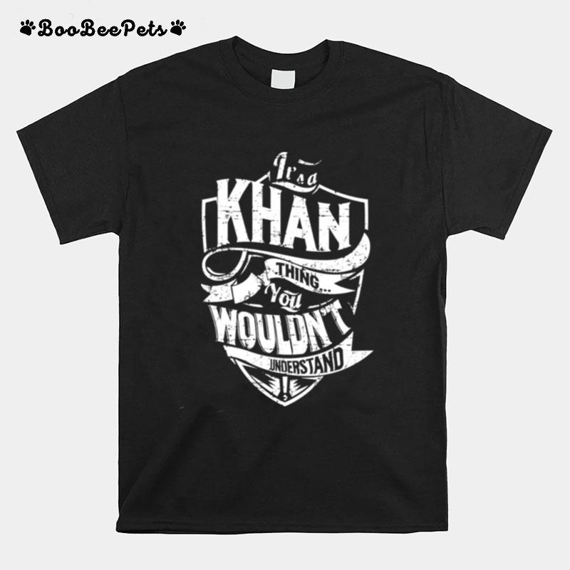 Its A Khan Thing You Woulnt Understand Chaka Khan T-Shirt