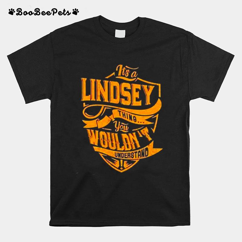 Its A Lindsey Thing You Wouldnt Understand T-Shirt