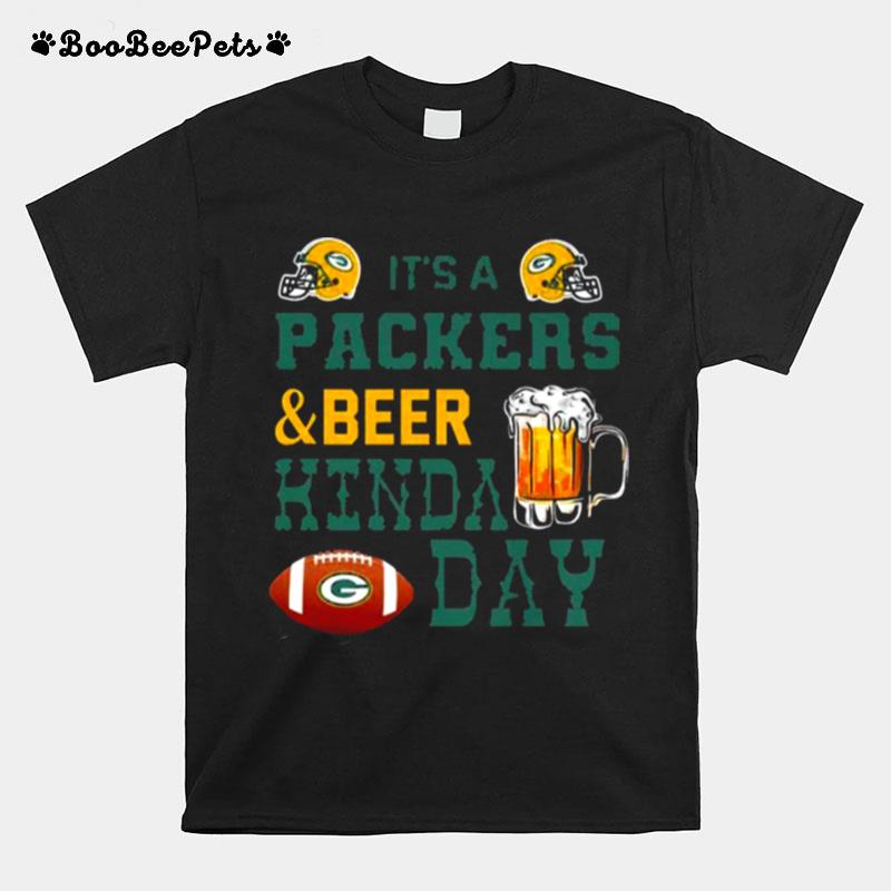 Its A Packers And Beer Kinda Day Tshirt T-Shirt