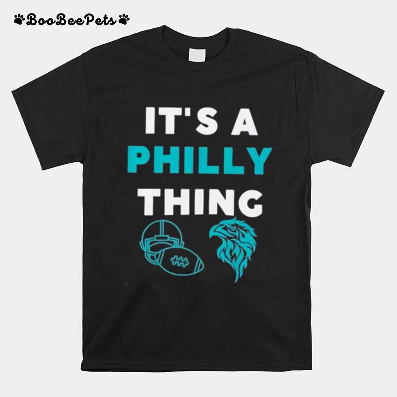 Its A Philly Thing 2023 Philadelphia Eagles T-Shirt