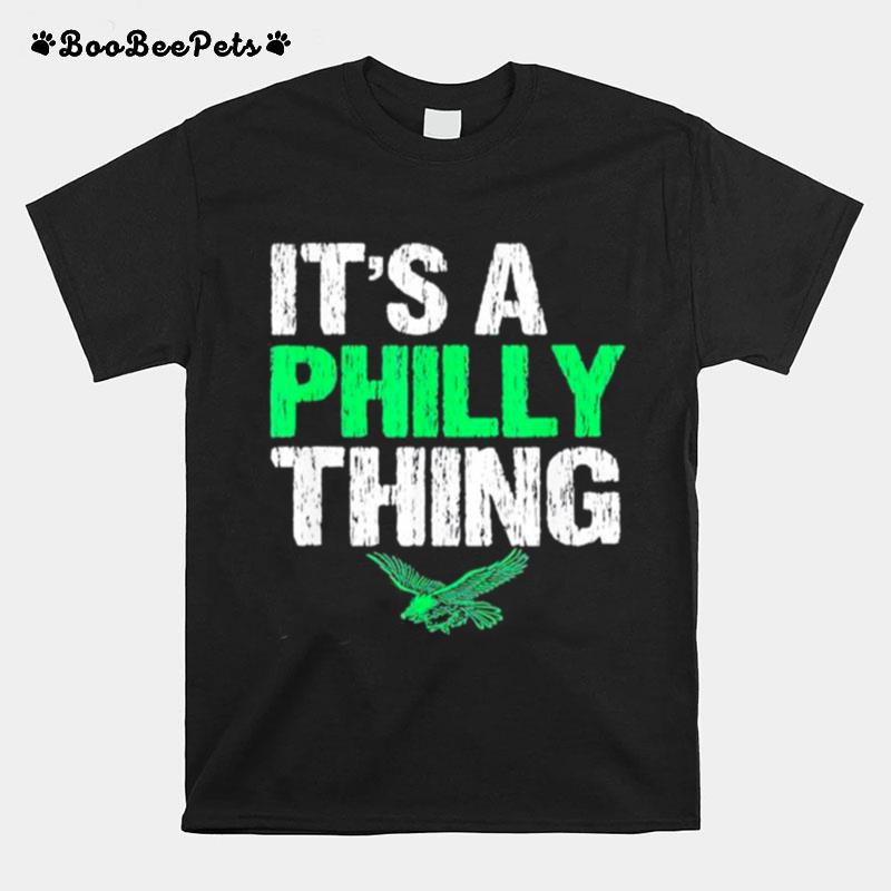 Its A Philly Thing %E2%80%93 Its A Philadelphia Thing Fan Lover T-Shirt