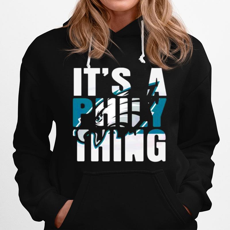 Its A Philly Thing Its A Philadelphia Thing Hoodie