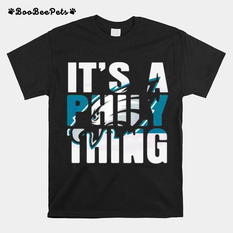 Its A Philly Thing Its A Philadelphia Thing T-Shirt