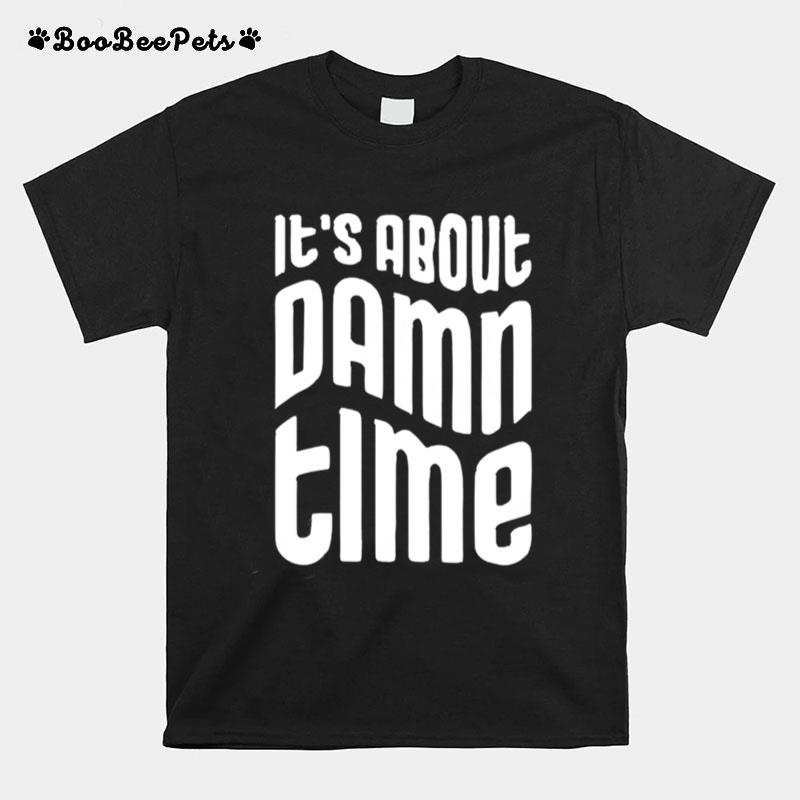Its About Damn Time Lizzo Song T-Shirt