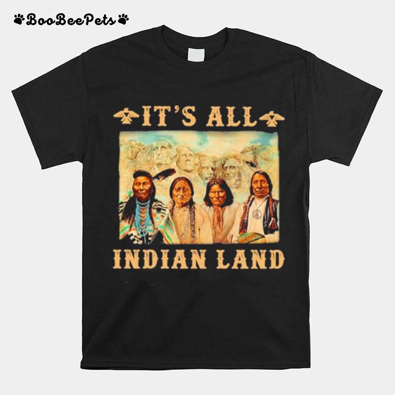 Its All Indian Land Native America T-Shirt