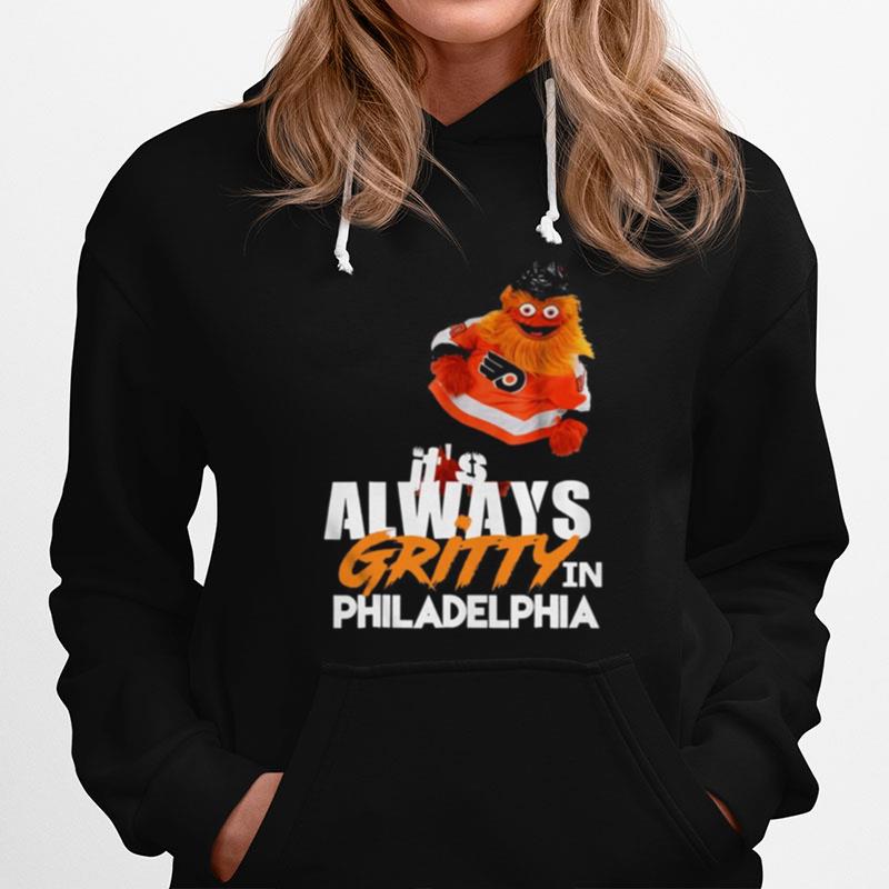 Its Always Gritty In Philadelphia Keep It Gritty Flyers Fan Hoodie