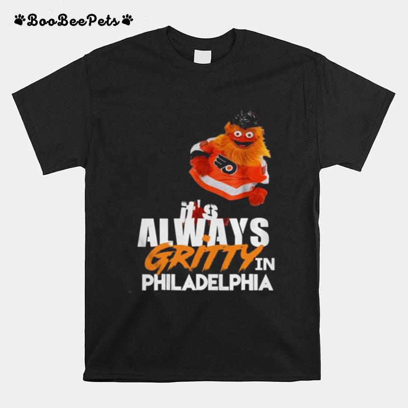 Its Always Gritty In Philadelphia Keep It Gritty Flyers Fan T-Shirt