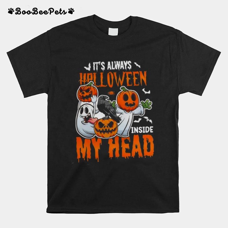 Its Always Halloween Inside My Head Halloween Pumpkin T-Shirt
