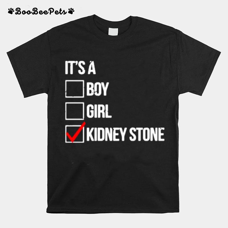 Its Boy Girl Kidney Stone T-Shirt