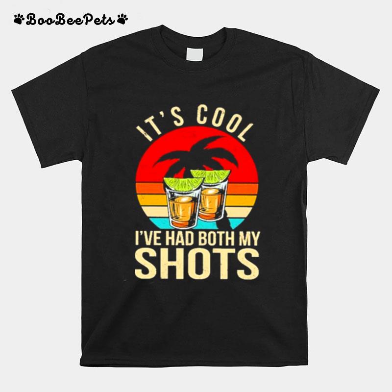 Its Cool Ive Had Both My Shots Sunset Vintage T-Shirt