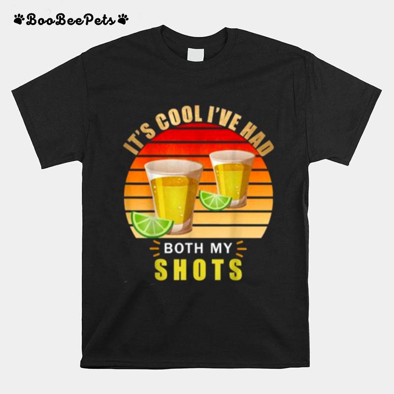 Its Cool Ive Had Both My Shots Tequila Retro Vintage T-Shirt