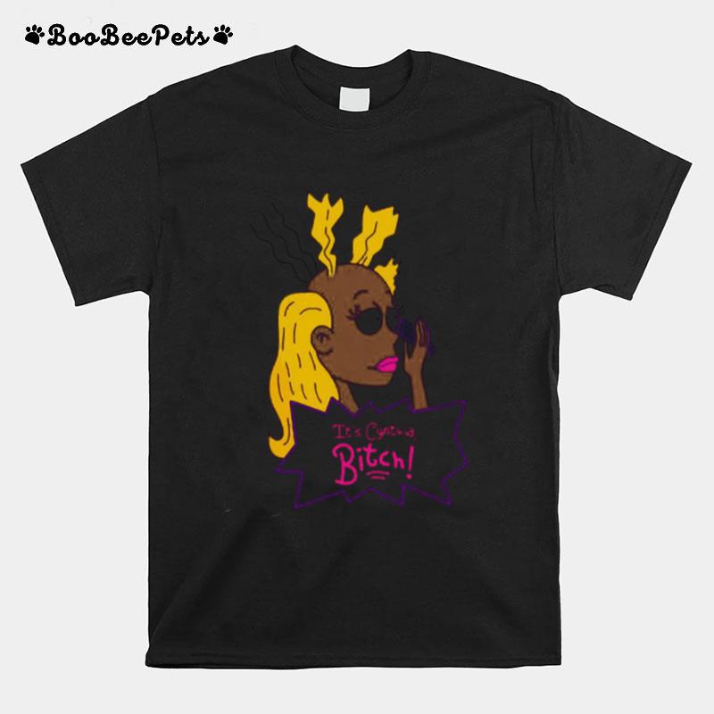 Its Cynthia Bitch T-Shirt