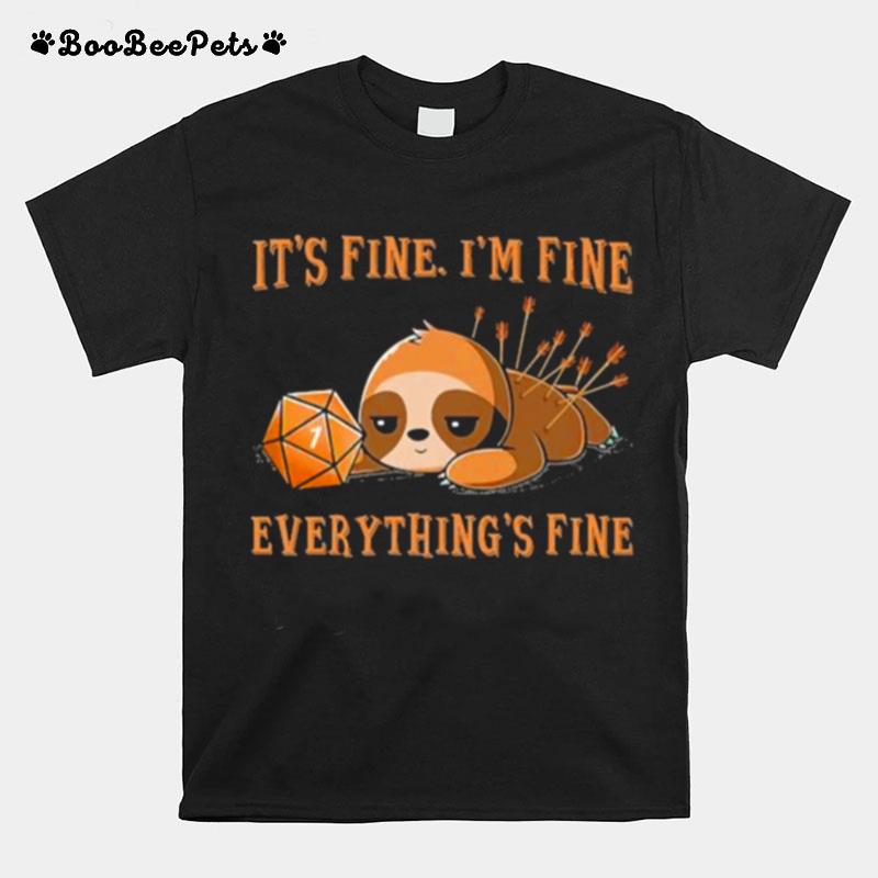Its Fine Im Fine Everything Fine Dice Sloth T-Shirt