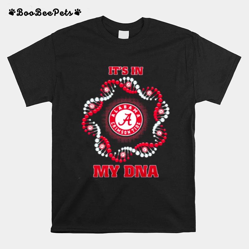 Its In My Dna Alabama Crimson Tide T-Shirt