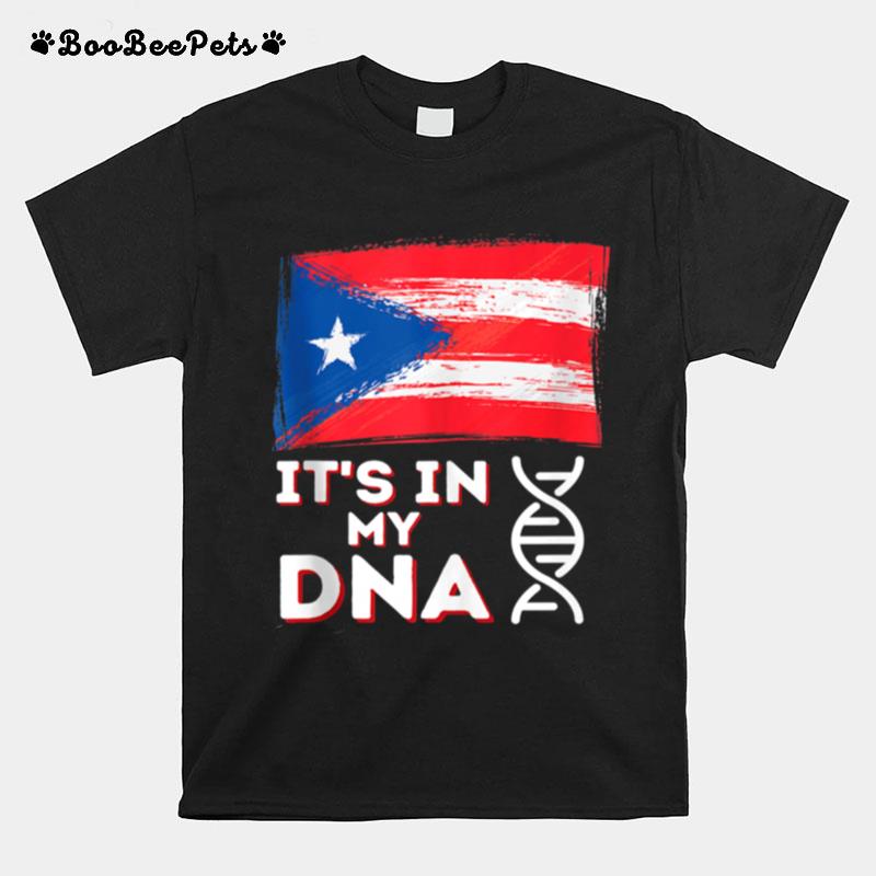 Its In My Dna Puerto Rico Flag Puerto Rican Boricua T-Shirt