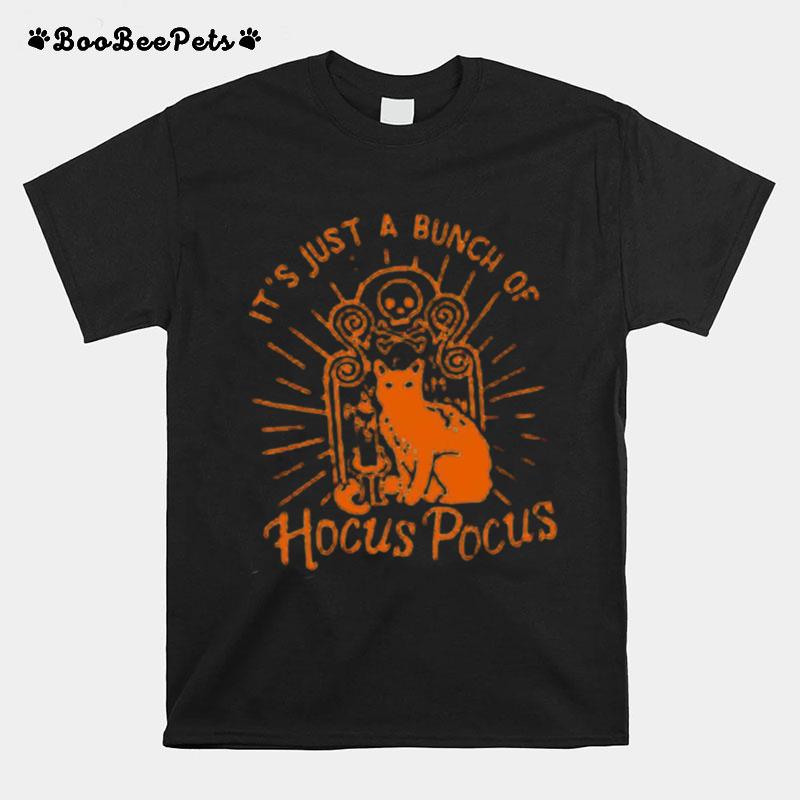 Its Just A Bunch Of Hocus Pocus Halloween Cat T-Shirt