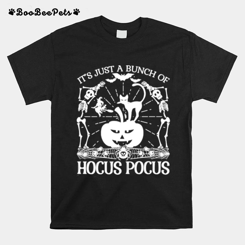 Its Just A Bunch Of Hocus Pocus Witch Pumpkin T-Shirt